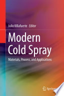 Modern Cold Spray [E-Book] : Materials, Process, and Applications /