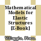 Mathematical Models for Elastic Structures [E-Book] /