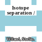 Isotope separation /