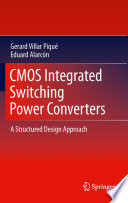 CMOS Integrated Switching Power Converters [E-Book] : A Structured Design Approach /