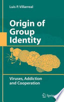 Origin of Group Identity [E-Book] : Viruses, Addiction and Cooperation /
