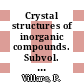 Crystal structures of inorganic compounds. Subvol. A, Pt. 1. Structure types Space groups (230) Ia-Id - (219) F-43c /