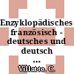 Enzyklopädisches französisch - deutsches und deutsch - französisches Wörterbuch. 1, 1. französisch - deutsch francais - allemand.
