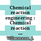 Chemical reaction engineering : Chemical reaction engineering: international symposium 0006,01: contributed papers : European Federation of Chemical engineering event 0221 : Nice, 25.03.80-27.03.80.