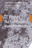 TT Viruses [E-Book] : The Still Elusive Human Pathogens /