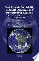Past Climate Variability in South America and Surrounding Regions [E-Book] : From the Last Glacial Maximum to the Holocene /