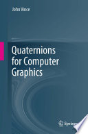 Quaternions for Computer Graphics [E-Book] /