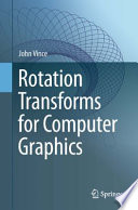 Rotation Transforms for Computer Graphics [E-Book] /