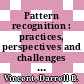 Pattern recognition : practices, perspectives and challenges [E-Book] /