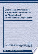 Ceramics and composites in extreme environments & for chemical and electrochemical applications : 12th international ceramics congress. Part D [E-Book] /