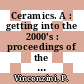 Ceramics. A : getting into the 2000's : proceedings of the World Ceramics Congress, part of the 9th CIMTEC - World Congress and Forum on New Materials : Florence, Italy June 14-19, 1998 /