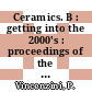 Ceramics. B : getting into the 2000's : proceedings of the World Ceramics Congress, part of the 9th CIMTEC - World Congress and Forum on New Materials : Florence, Italy June 14-19, 1998 /
