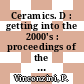 Ceramics. D : getting into the 2000's : proceedings of the World Ceramics Congress, part of the 9th CIMTEC - World Congress and Forum on New Materials : Florence, Italy June 14-19, 1998 /