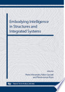 Embodying intelligence in structures and integrated systems : selected, peer reviewed papers from CIMTEC 2012 - 4th International Conference on Smart Materials, Structures and Systems, June 10-14, 2012, Terme, Italy [E-Book] /