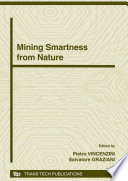Mining smartness from nature : proceedings of symposium E "Mining smartness from nature" of CIMTEC 2008 - 3rd International Conference "Smart Materials, Structures and Systems", held in Acireale, Sicily, Italy, June 8-13 2008 [E-Book] /