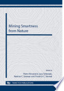 Mining smartness from nature : selected, peer reviewed papers from the symposium H Mining smartness from nature of CIMTEC 2012 - 4th international conference Smart materials, structures and systems, held in Montecatini Terme, Italy, June 10-14, 2012 [E-Book] /