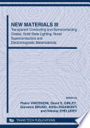 New materials III : transparent conducting and semiconducting oxides, solid state lighting, novel superconductors and electromagnetic metamaterials : proceedings of the 5th Forum on New Materials, part of CIMTEC 2010--12th International Ceramics Congress and 5th Forum on New Materials, Montecatini Terme, Italy, June 13-18, 2010 [E-Book] /