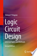 Logic Circuit Design [E-Book] : Selected Topics and Methods /