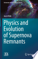 Physics and Evolution of Supernova Remnants [E-Book] /