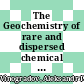 The Geochemistry of rare and dispersed chemical elements in soils.