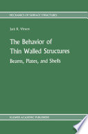 The Behavior of Thin Walled Structures: Beams, Plates, and Shells [E-Book] /