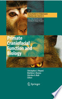 Primate Craniofacial Function and Biology [E-Book] /