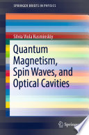 Quantum Magnetism, Spin Waves, and Optical Cavities [E-Book] /