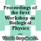 Proceedings of the first Workshop on Biological Physics 2000 : Chulalongkorn University, Bangkok, Thailand, September 18-22, 2000 [E-Book] /