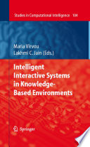 Intelligent Interactive Systems in Knowledge-Based Environments [E-Book] /