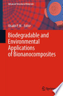 Biodegradable and Environmental Applications of Bionanocomposites [E-Book] /