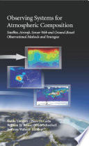Observing systems atmospheric composition : satellite, aircraft, sensor web and grounddbased observational methods and strategies [E-Book] /