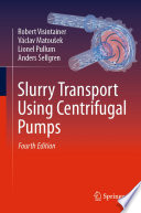 Slurry Transport Using Centrifugal Pumps [E-Book] /