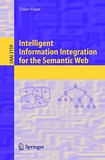 Intelligent Information Integration for the Semantic Web [E-Book] /