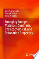 Emerging Energetic Materials: Synthesis, Physicochemical, and Detonation Properties [E-Book] /