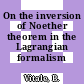 On the inversion of Noether theorem in the Lagrangian formalism /