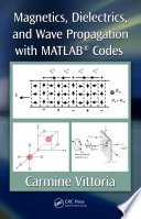 Magnetics, dielectrics, and wave propagation with MATLAB codes [E-Book] /