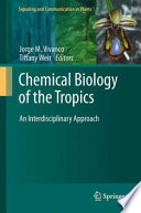 Chemical Biology of the Tropics [E-Book] : An Interdisciplinary Approach /