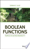 Boolean functions : topics in asynchronicity [E-Book] /