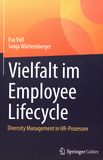 Vielfalt im Employee Lifecycle : Diversity Management in HR-Prozessen /