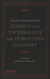 Wiley handbook of science and technology for homeland security 1 /