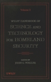 Wiley handbook of science and technology for homeland security 3 /