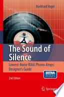 The Sound of Silence [E-Book] : Lowest-Noise RIAA Phono-Amps: Designer's Guide /