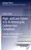 High- and Low-Valent tris-N-Heterocyclic Carbene Iron Complexes [E-Book] : A Study of Molecular and Electronic Structure /