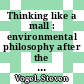 Thinking like a mall : environmental philosophy after the end of nature [E-Book] /