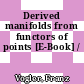 Derived manifolds from functors of points [E-Book] /