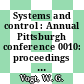 Systems and control : Annual Pittsburgh conference 0010: proceedings vol 0002 : Pittsburgh, PA, 25.04.79-27.04.79 /