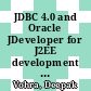JDBC 4.0 and Oracle JDeveloper for J2EE development : a J2EE developer's guide for using Oracle JDeveloper's integrated database features to build data-driven applications [E-Book] /
