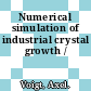 Numerical simulation of industrial crystal growth /