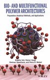 Bio- and multifunctional polymer architectures : preparation, analytical methods, and applications /