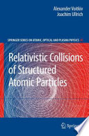 Relativistic Collisions of Structured Atomic Particles [E-Book] /